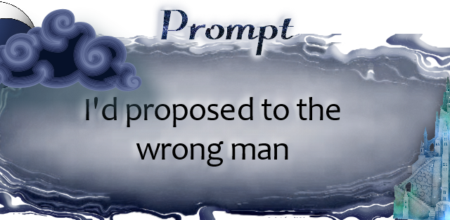 I'd proposed to the wrong man