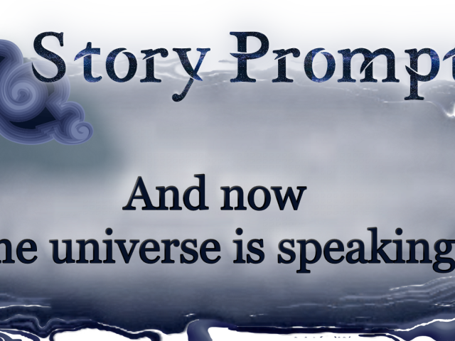 Author Jenna Eatough's Flash Fiction Story from Writing prompt: And now the universe is speaking