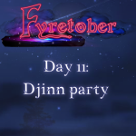 Day 11: Djinn Party. Author Jenna Eatough's Flash Fiction Story from Fyrecon's Fyretober Writing Prompt