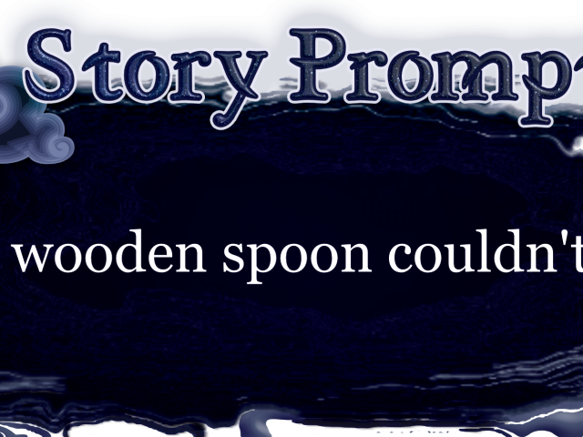 Author Jenna Eatough's Flash Fiction Story from writing prompt: The wooden spoon couldn't cut