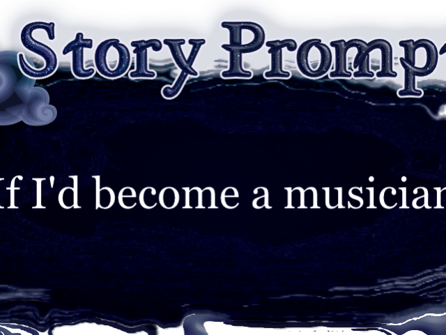 Author Jenna Eatough's Flash Fiction Story from writing prompt: If I'd become a musician