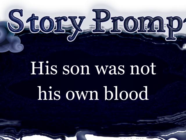 Author Jenna Eatough's Flash Fiction Story from writing prompt: His son was not his own blood